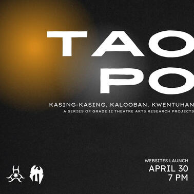 TAO PO: A Series of Grade 12 Theatre Arts Research Projects
